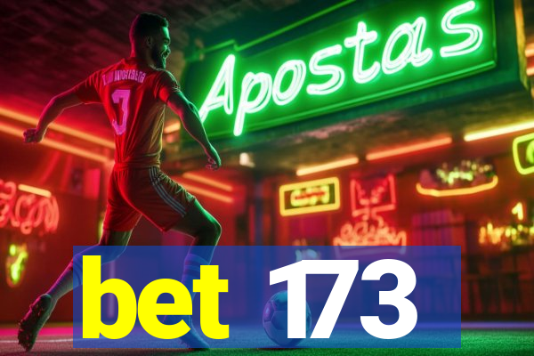 bet 173